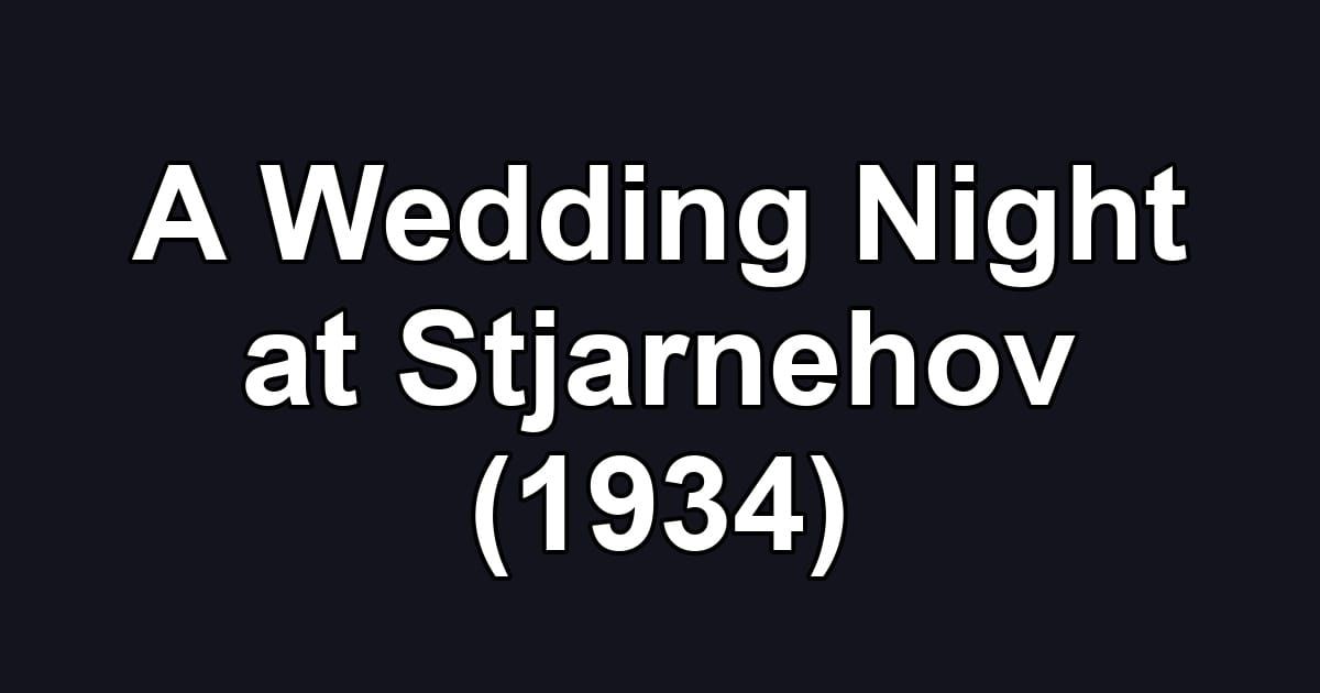 A Wedding Night at Stjarnehov (1934)