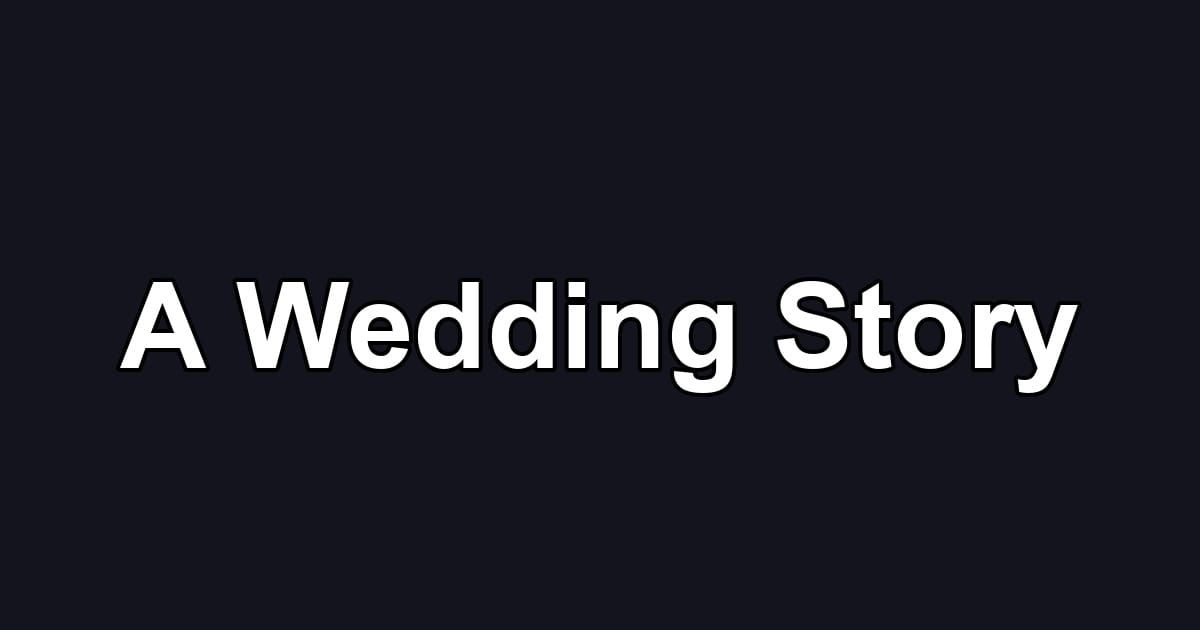 A Wedding Story