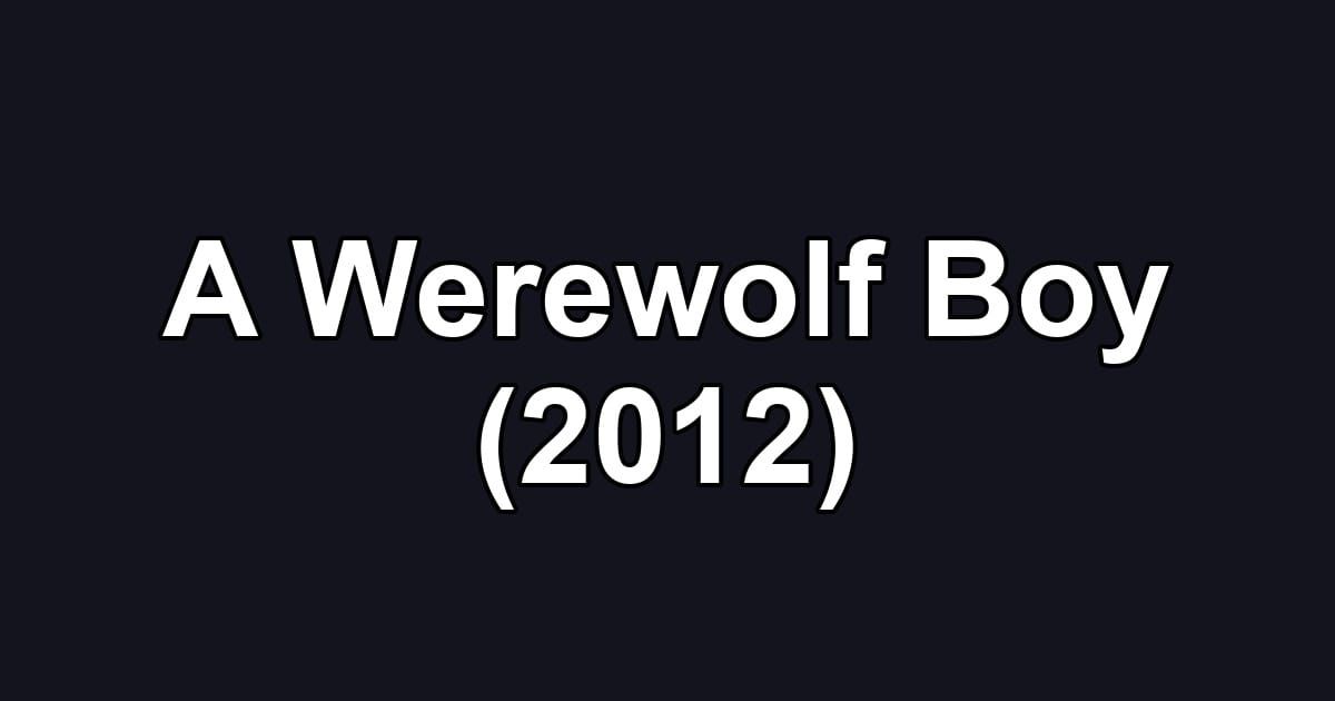 A Werewolf Boy (2012)