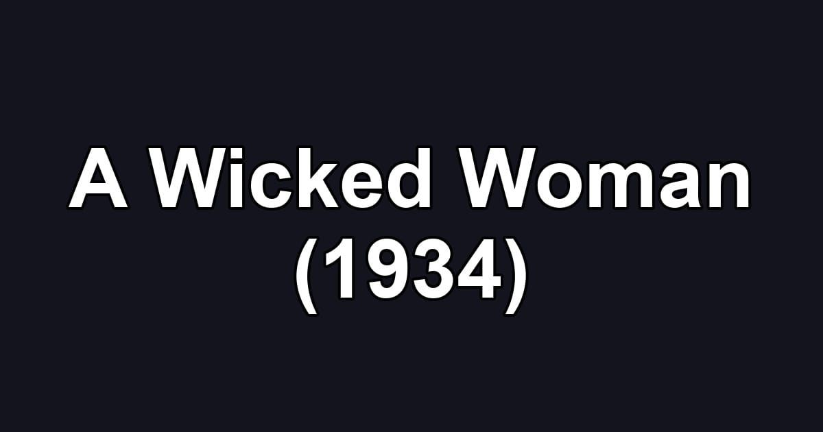 A Wicked Woman (1934)