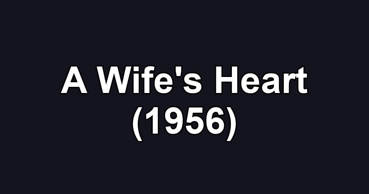 A Wife's Heart (1956)