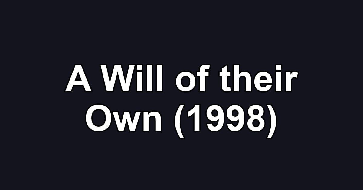 A Will of their Own (1998)