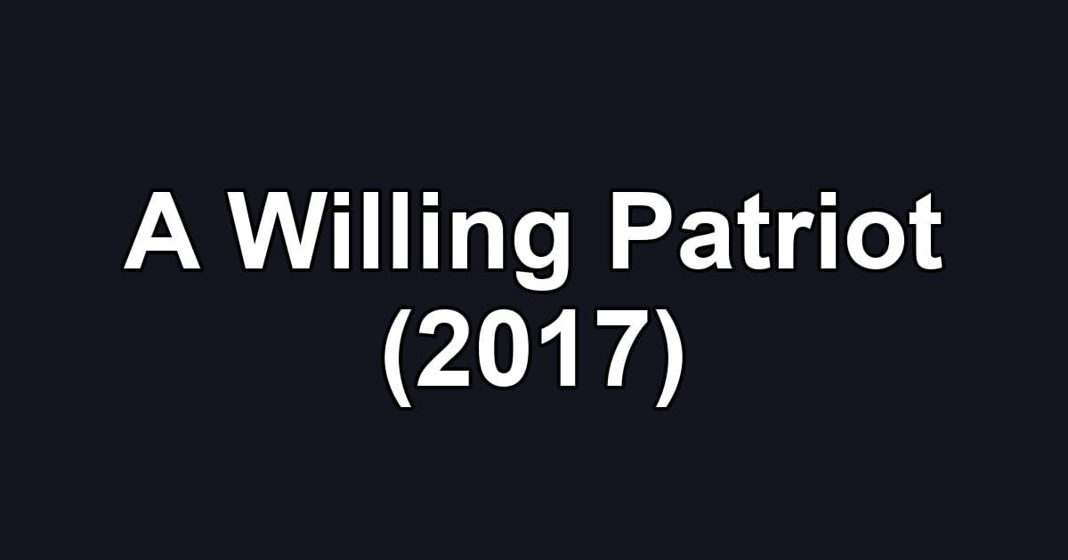 A Willing Patriot (2017)