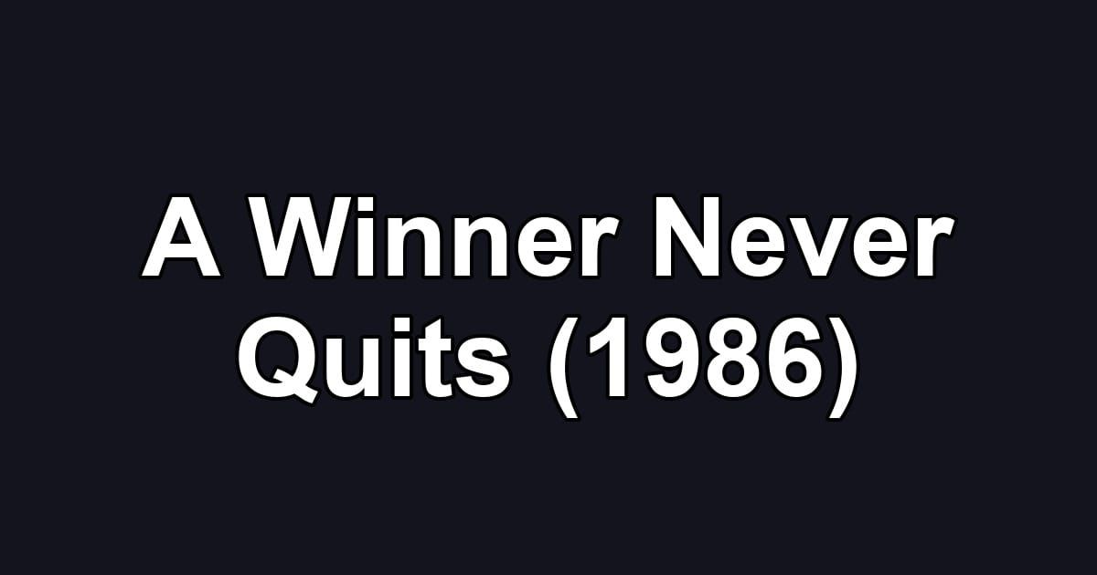A Winner Never Quits (1986)