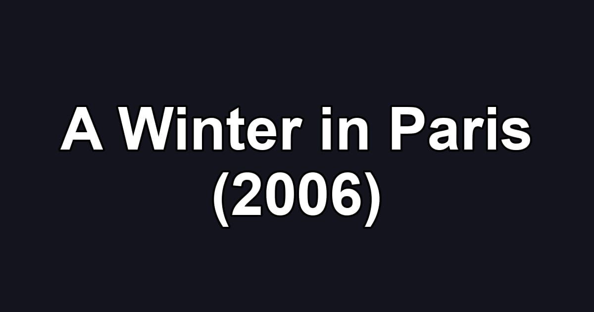 A Winter in Paris (2006)