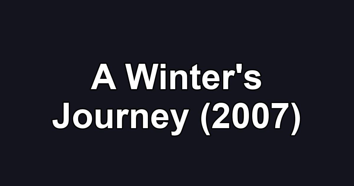 A Winter's Journey (2007)