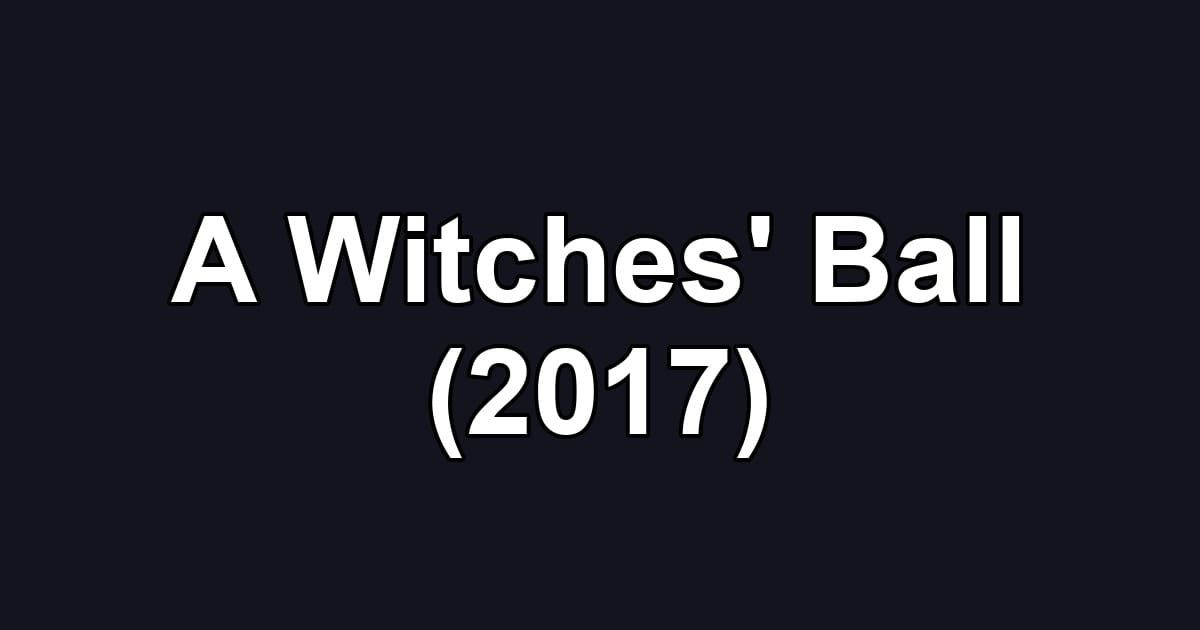 A Witches' Ball (2017)