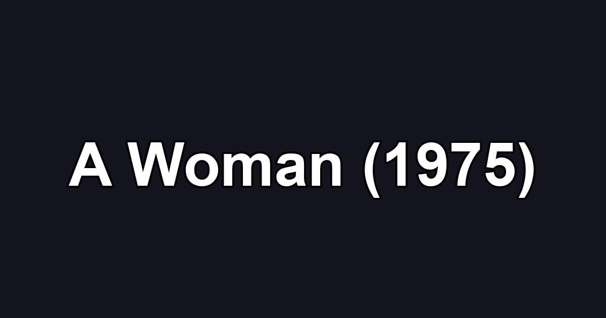 A Woman (1975)