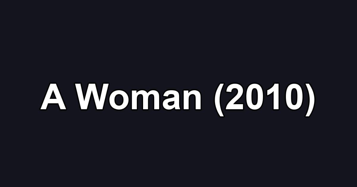 A Woman (2010)