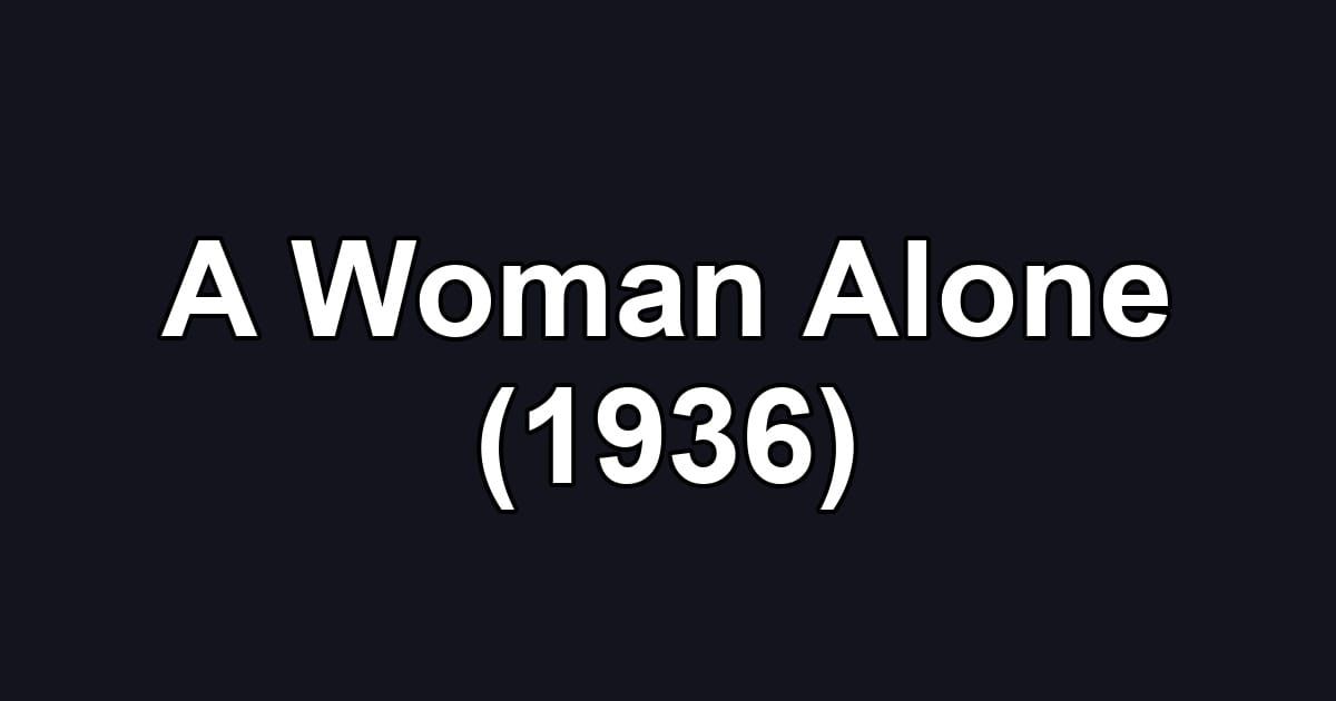 A Woman Alone (1936)