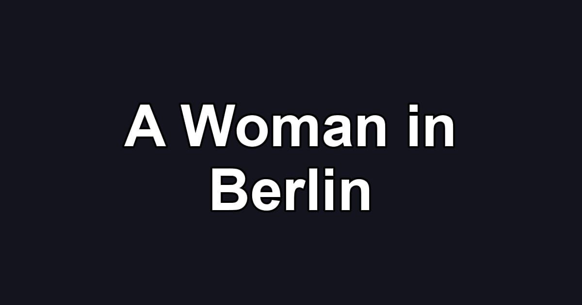 A Woman in Berlin