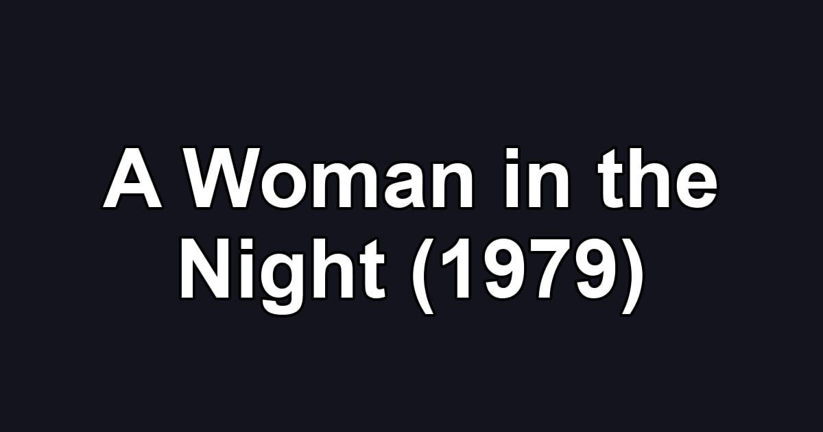 A Woman in the Night (1979)