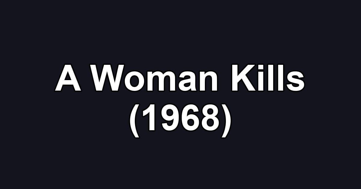 A Woman Kills (1968)