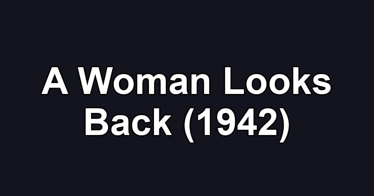 A Woman Looks Back (1942)