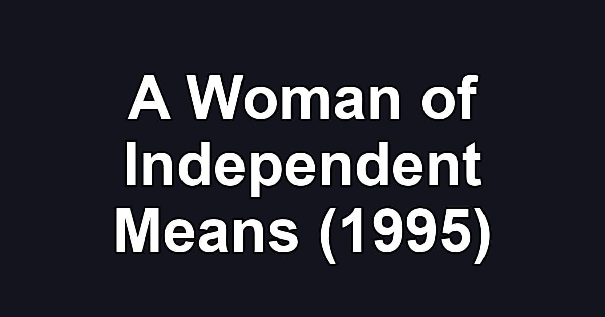 A Woman of Independent Means (1995)
