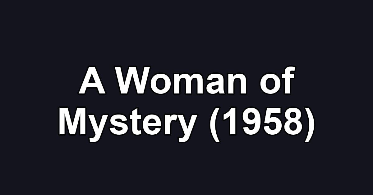 A Woman of Mystery (1958)