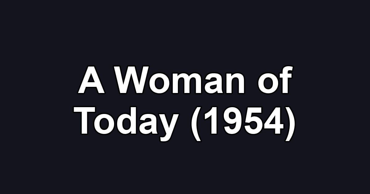 A Woman of Today (1954)