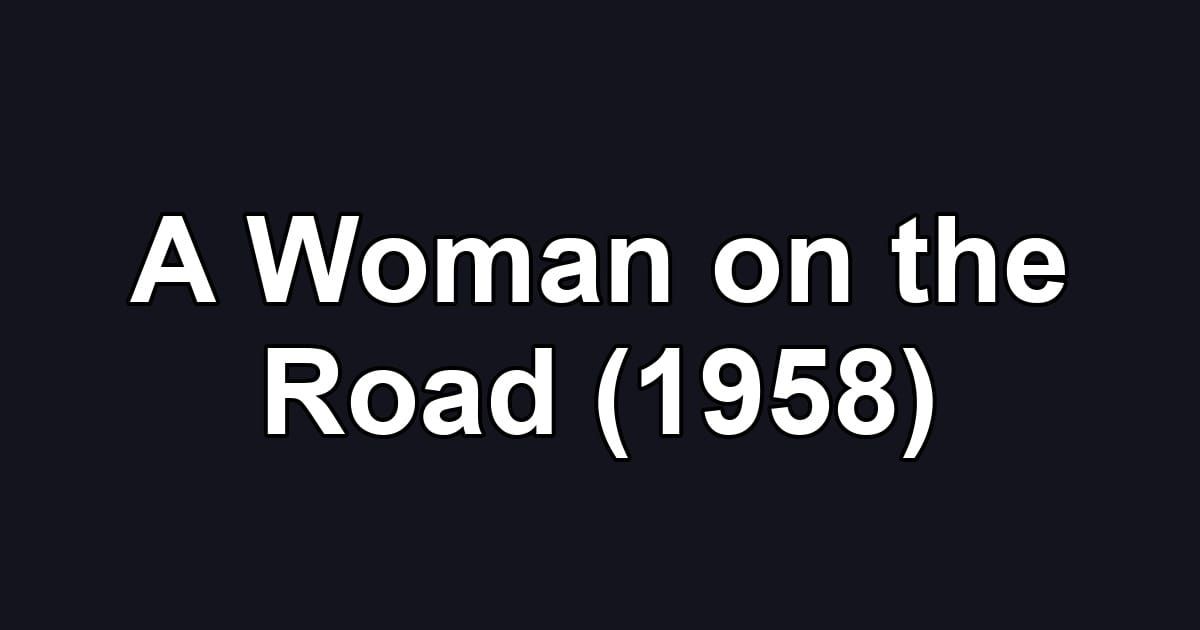 A Woman on the Road (1958)