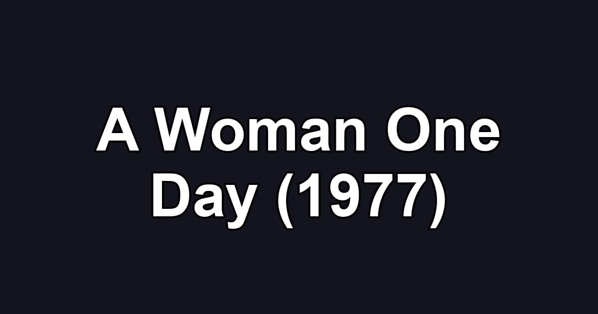 A Woman One Day (1977)
