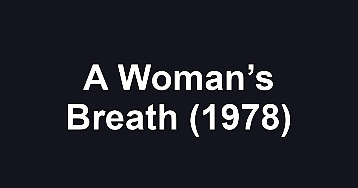A Woman’s Breath (1978)