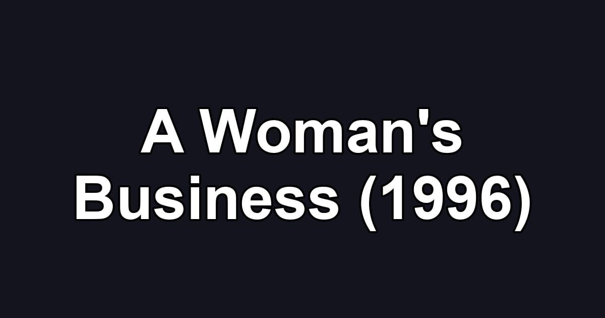 A Woman's Business (1996)