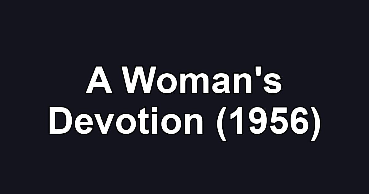 A Woman's Devotion (1956)