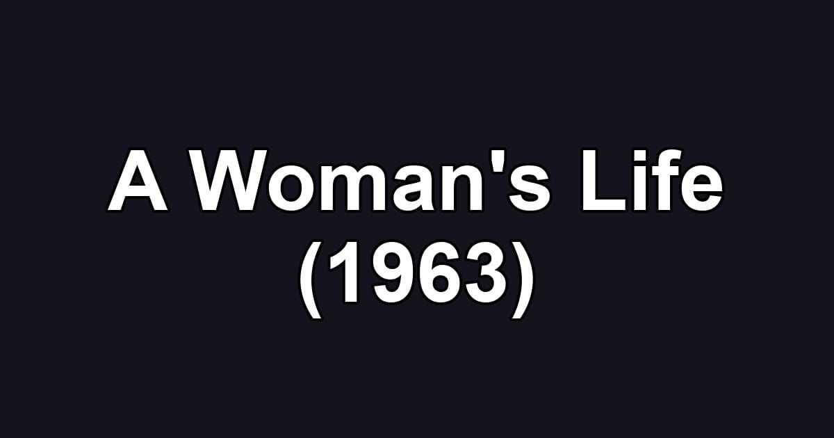 A Woman's Life (1963)