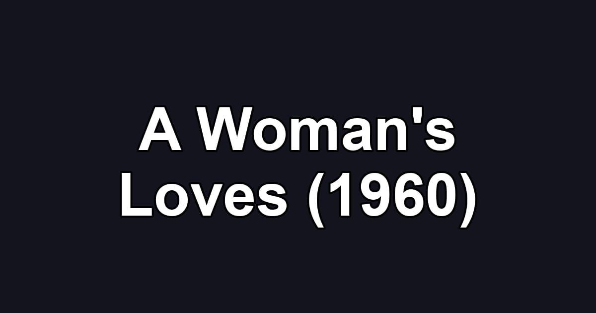 A Woman's Loves (1960)