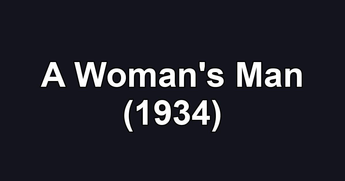 A Woman's Man (1934)