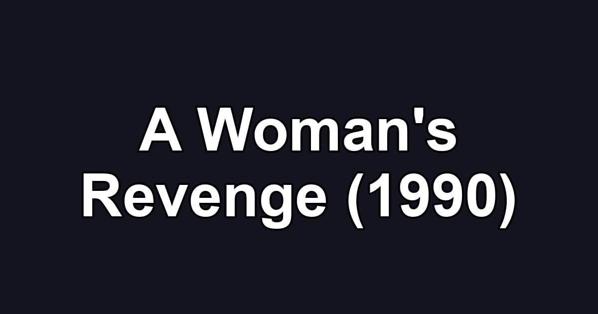 A Woman's Revenge (1990)