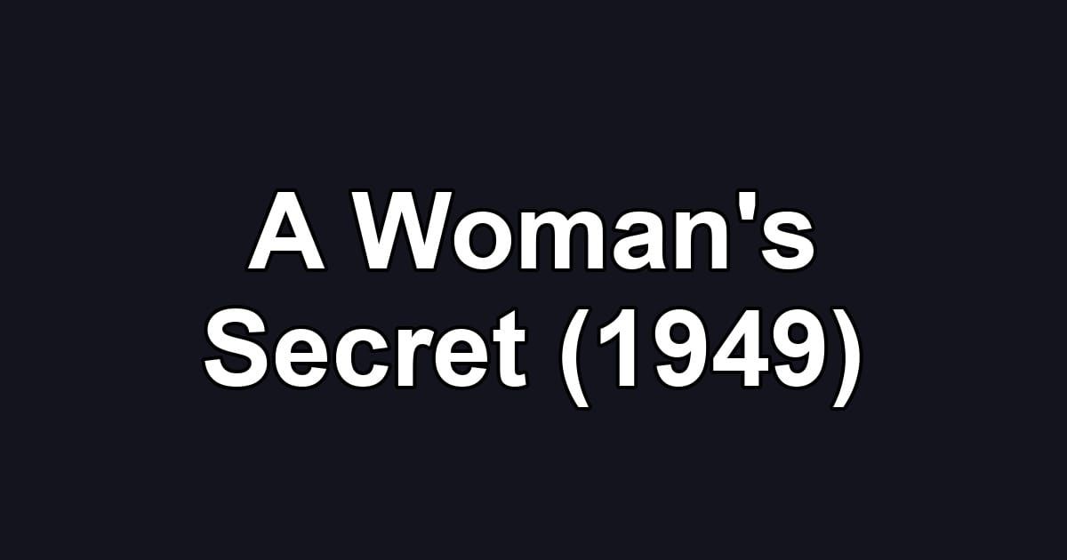 A Woman's Secret (1949)