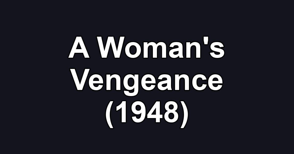 A Woman's Vengeance (1948)