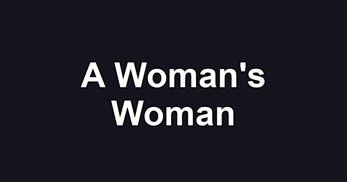 A Woman's Woman