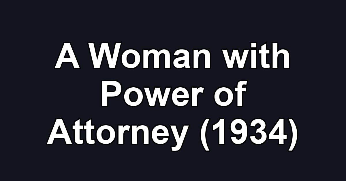 A Woman with Power of Attorney (1934)