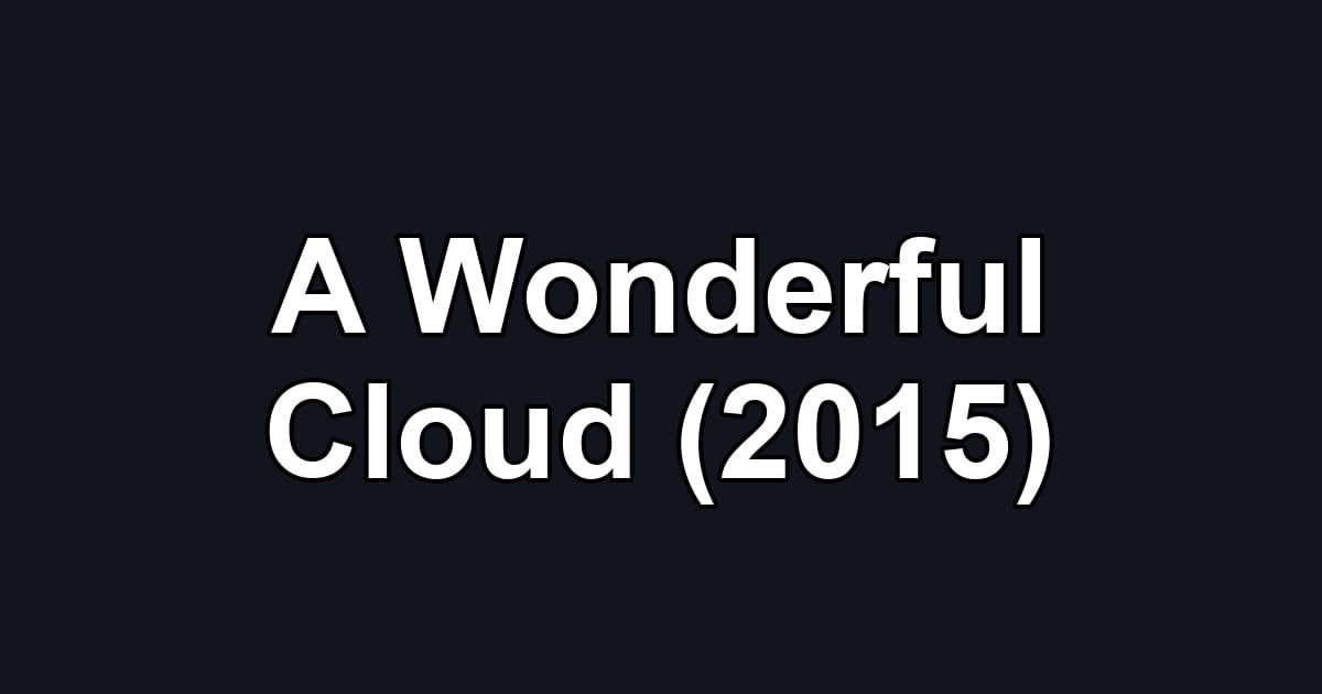 A Wonderful Cloud (2015)