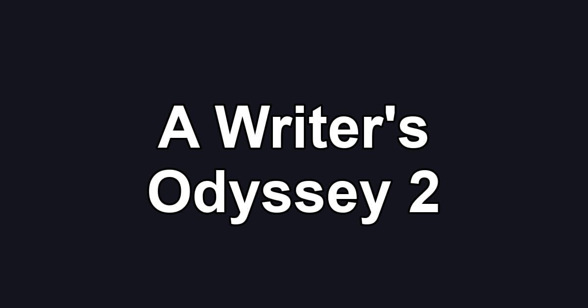 A Writer's Odyssey 2
