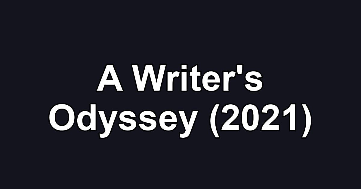A Writer's Odyssey (2021)