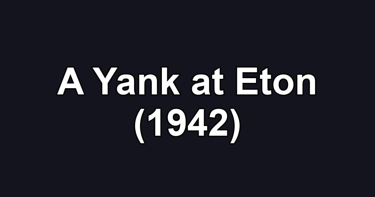 A Yank at Eton (1942)