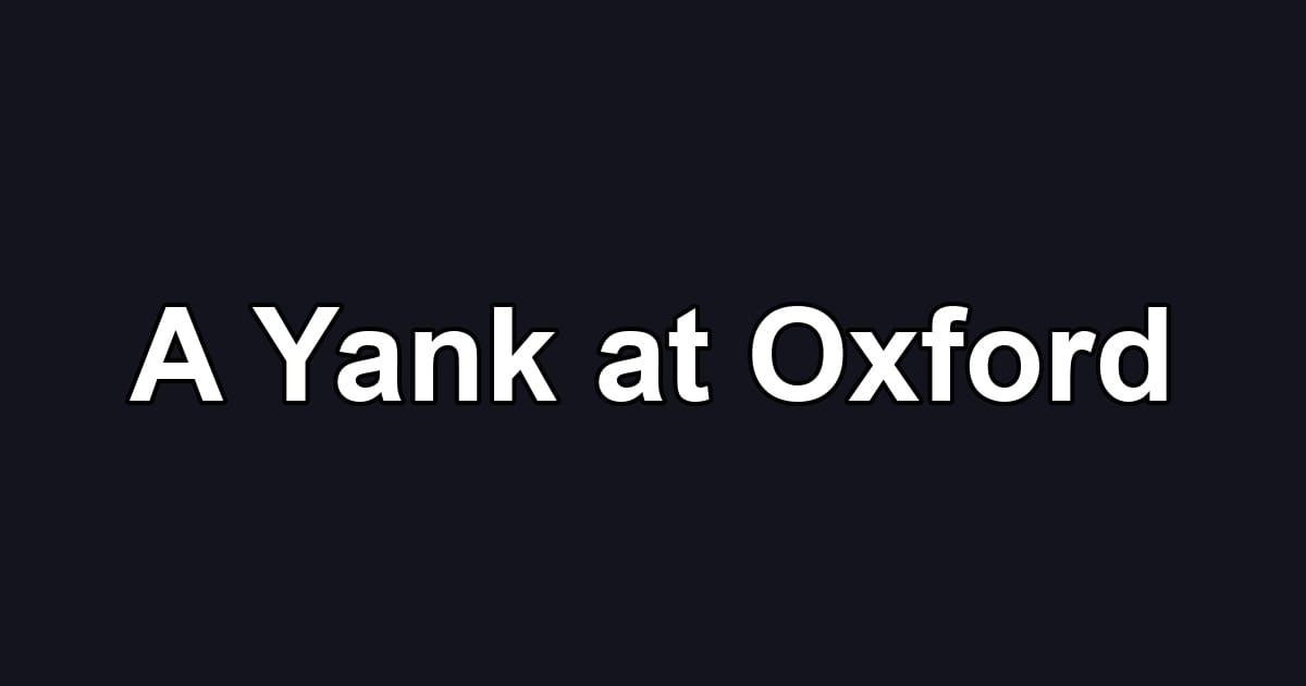 A Yank at Oxford
