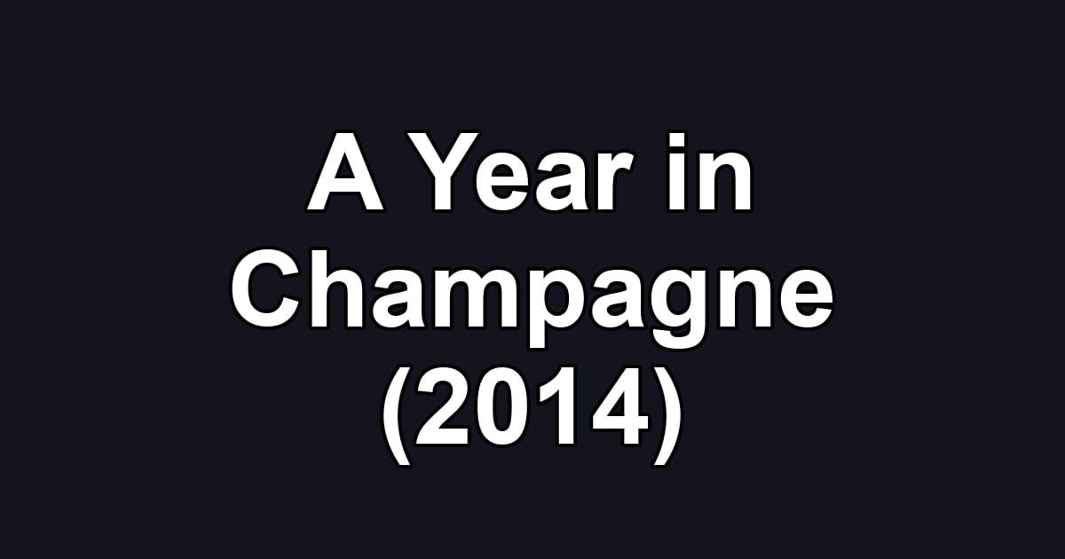 A Year in Champagne (2014)