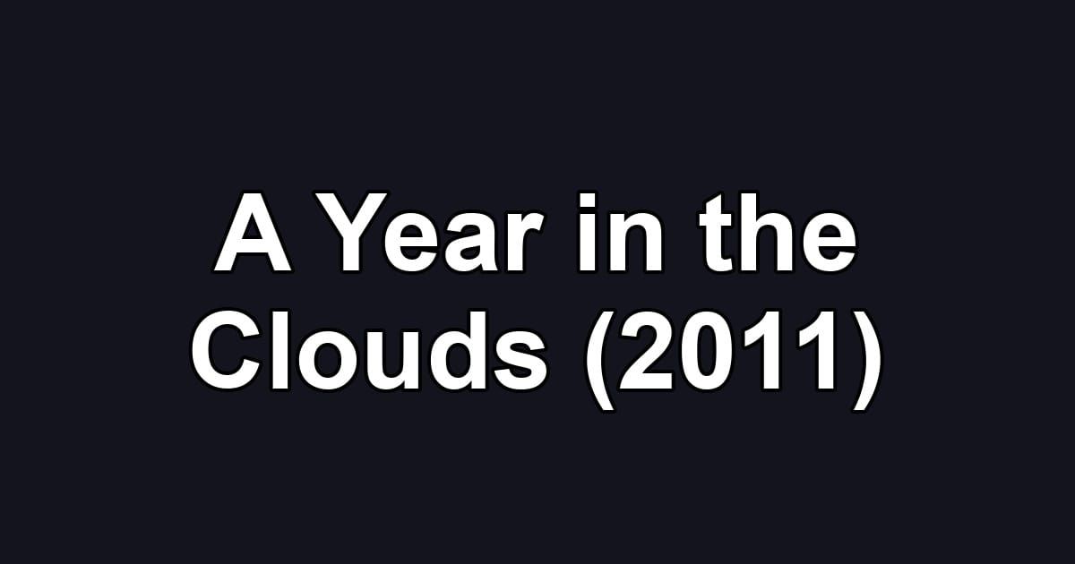 A Year in the Clouds (2011)