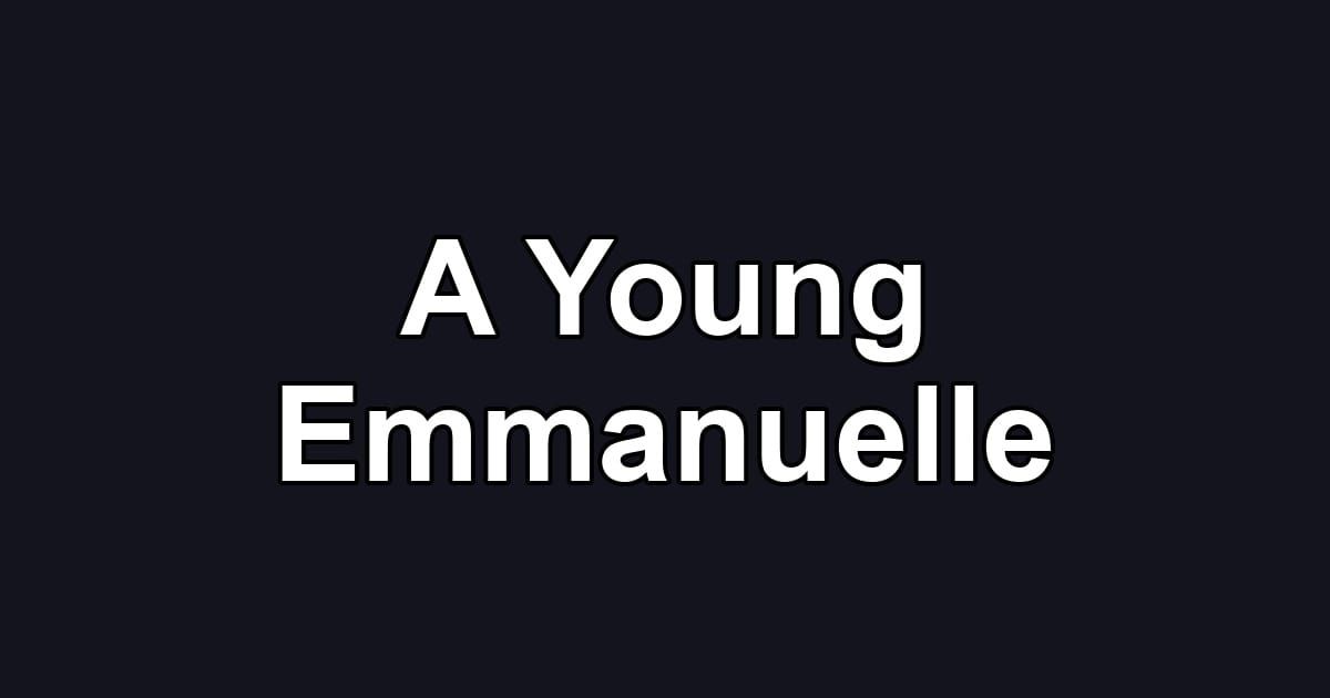 A Young Emmanuelle