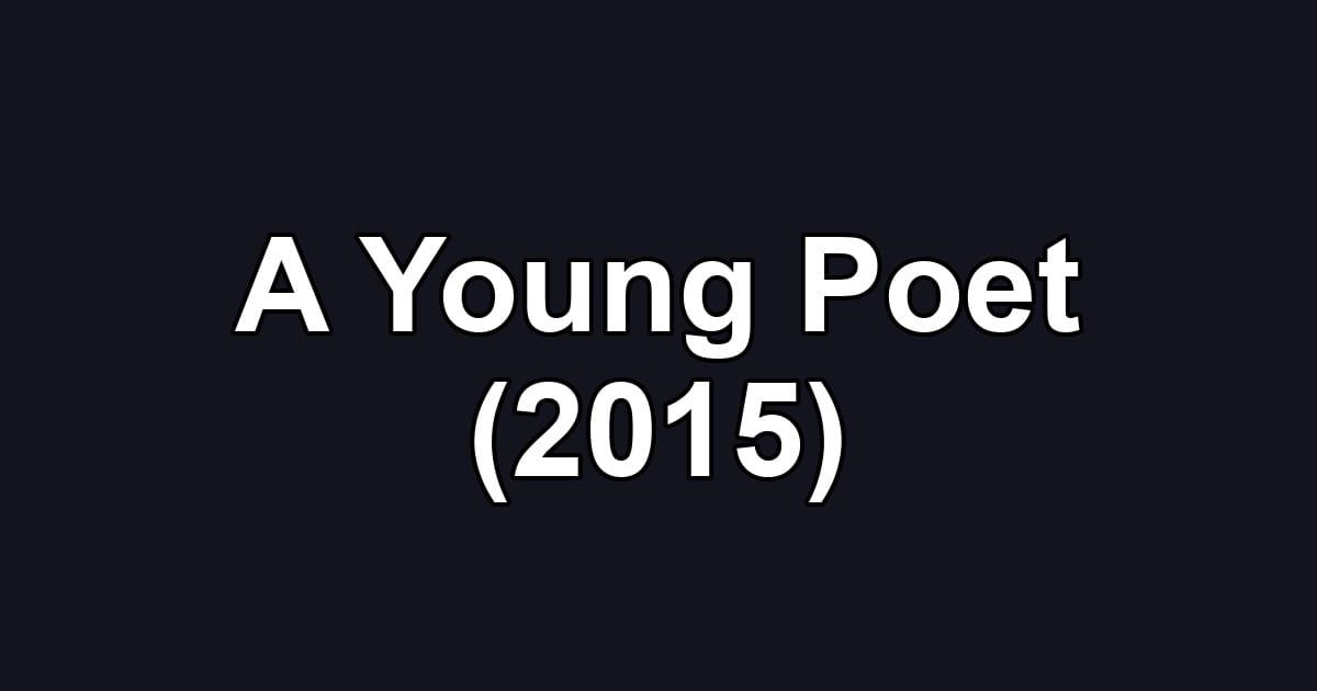 A Young Poet (2015)