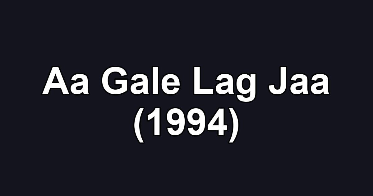 Aa Gale Lag Jaa (1994)