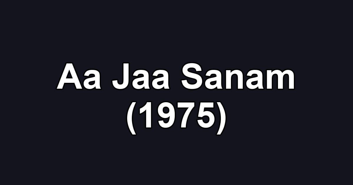 Aa Jaa Sanam (1975)