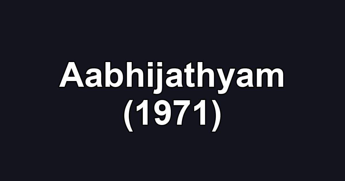 Aabhijathyam (1971)