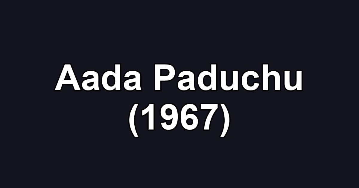 Aada Paduchu (1967)
