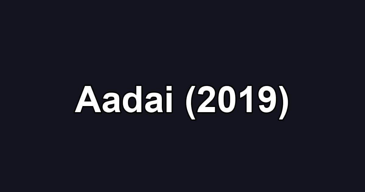 Aadai (2019)