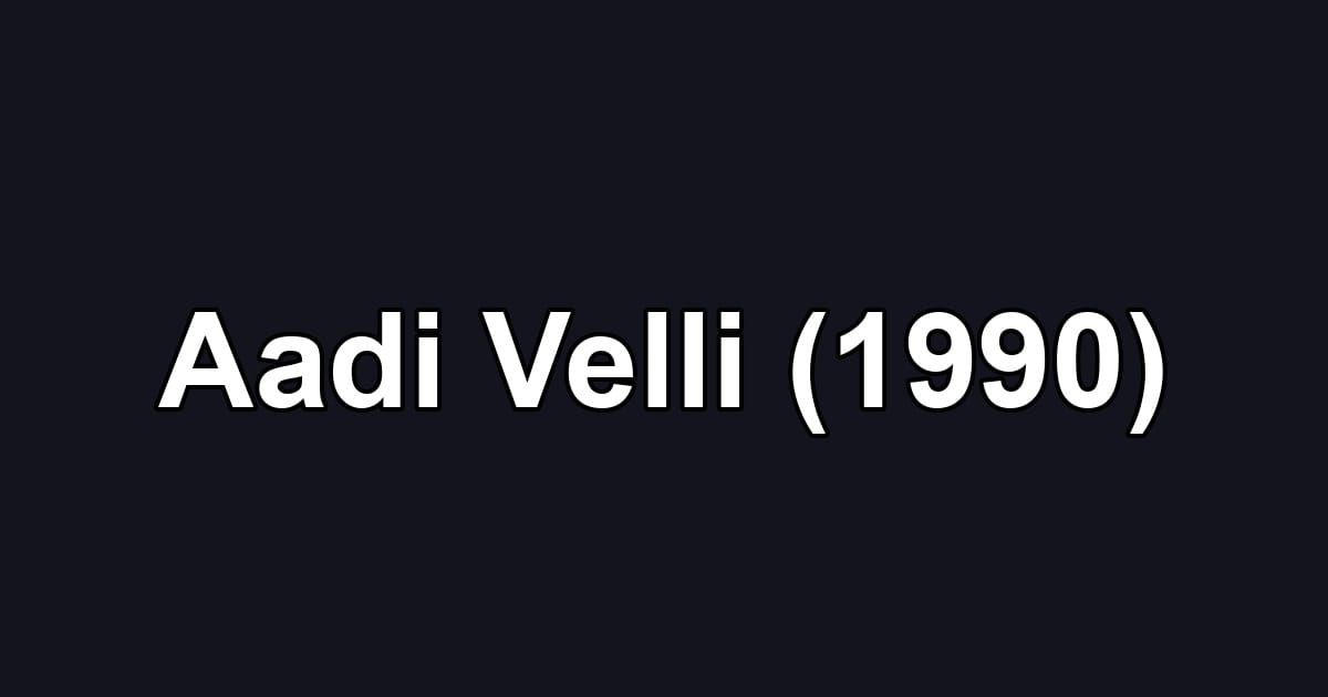 Aadi Velli (1990)