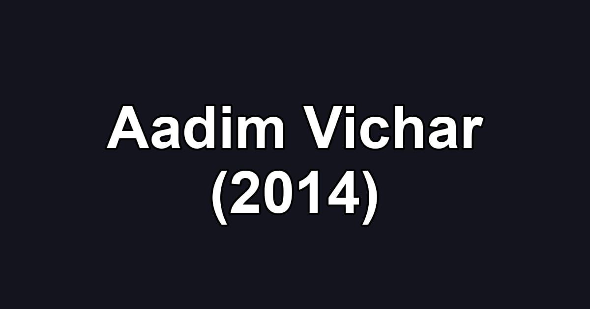 Aadim Vichar (2014)